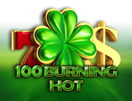 100 Burning Hot