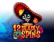 12 Deadly Spins