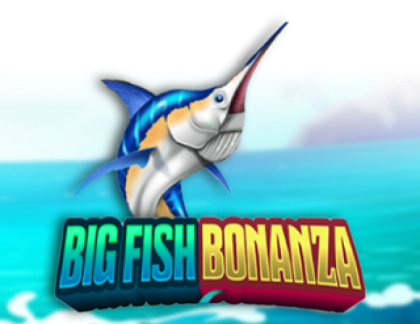 Big Fish Bonanza