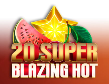 20 Super Blazing Hot